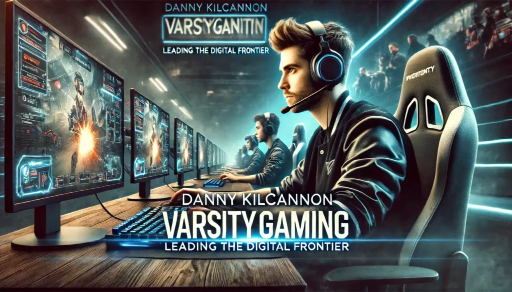 danny kilcannon varsitygaming